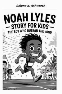 Noah Lyles Story for Kids