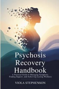 Psychosis Recovery Handbook