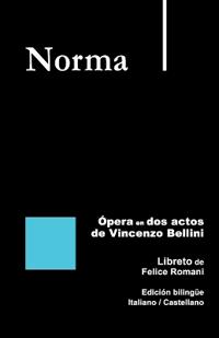Norma - Ópera en dos actos de Vincenzo Bellini