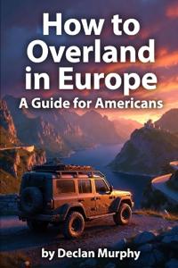 How to Overland in Europe