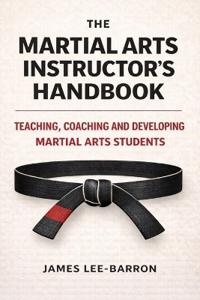 The Martial Arts Instructor's Handbook