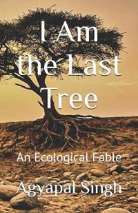 I Am the Last Tree