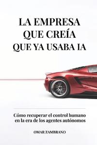 La Empresa Que Creía Que YA Usaba Ia