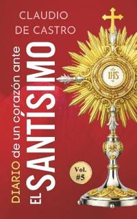 Diario de un Corazón ante el Santísimo