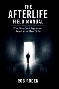 The Afterlife Field Manual
