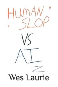 Human Slop vs. AI