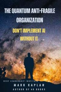 The Quantum Anti-Fragile Organization