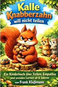 Kalle Knabberzahn will nicht teilen