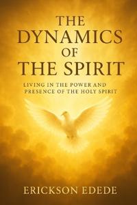 The Dynamics of The Spirit