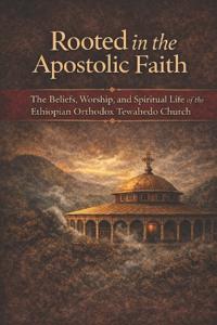 Rooted in the Apostolic Faith