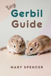 Tiny Gerbil Guide