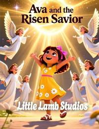 Ava and the Risen Savior (Victory and Eternal Life)