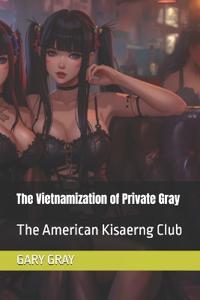 The Vietnamization of Private Gray
