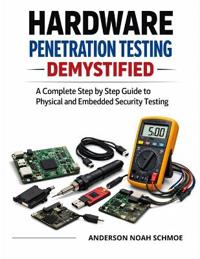 Hardware Penetration Testing Demystified