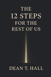 The 12 Steps for the Rest of Us