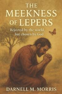 The Meekness of Lepers