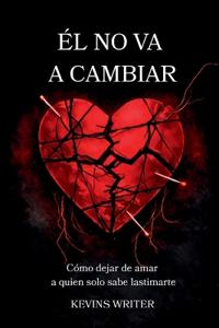 Writer, K: ÉL NO VA A CAMBIAR