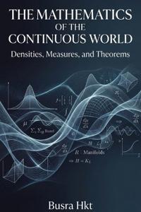 The Mathematics of the Continuous World