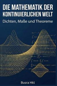 Die Mathematik der kontinuierlichen Welt