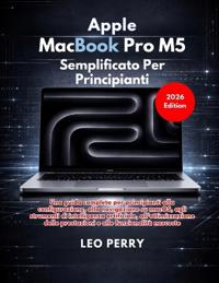 Apple MacBook Pro M5 Semplificato Per Principianti