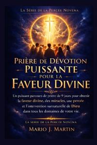 Prière de Dévotion Puissante Pour La Faveur Divine