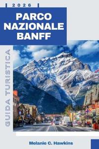 Guida Turistica Parco Nazionale Banff 2026