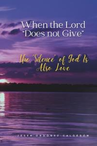 When the Lord "Does Not Give"