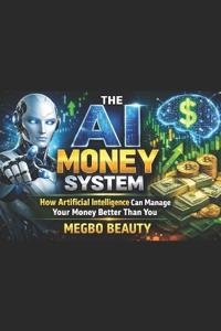 The AI Money System