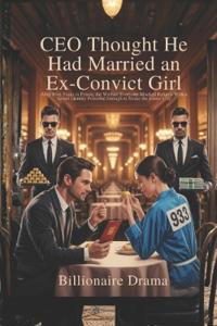 CEO Thought He Had Married an Ex-Convict Girl