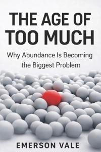 The Age of Too Much