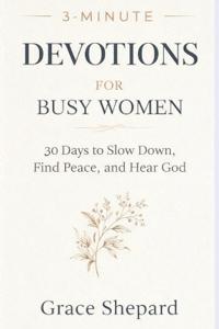 Shepard, G: 3 Minute Devotions for Busy Women