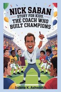Nick Saban Story for Kids
