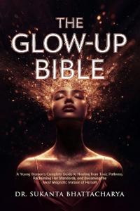 The Glow-Up Bible