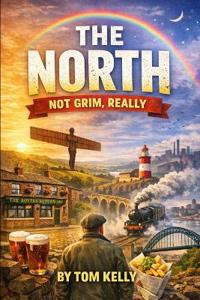 It's Not Grim Up North