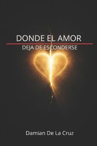 Donde El Amor Deja de Esconderse