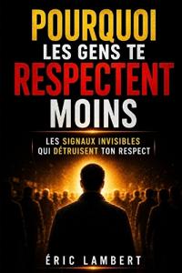 Pourquoi les gens te respectent moins