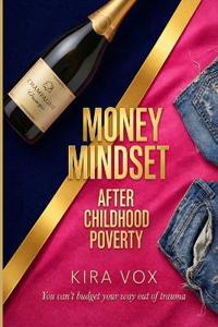 Money Mindset After Childhood Poverty