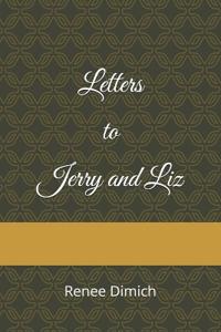 Letters to Jerry and Liz