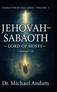 Jehovah-Sabaoth - The LORD of Hosts