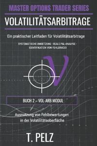 Volatilitätsarbitrage (Master Option Trader Series)