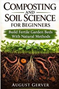 Composting and Soil Science for Beginners