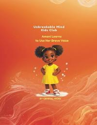 Hicks, C: Amani Learns to Use Her Brave Voice