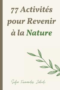 77 Activités pour Revenir à la Nature