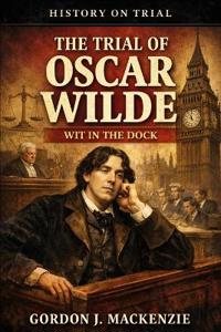 The Trial of Oscar Wilde