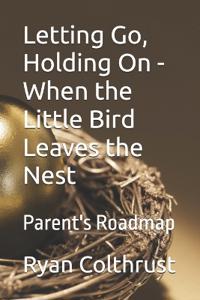 Colthrust, R: Letting Go, Holding On - When the Little Bird