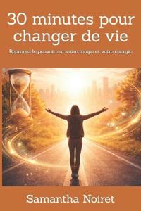 30 minutes pour changer de vie
