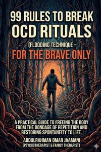 99 Rules to Break Ocd Rituals Flooding Technique for the Brave Only