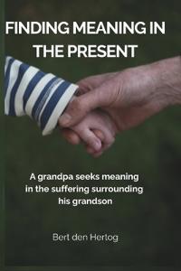 Finding Meaning in the Present