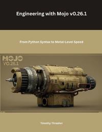 Engineering with Mojo v0.26.1
