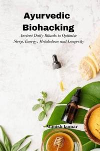 Ayurvedic Biohacking